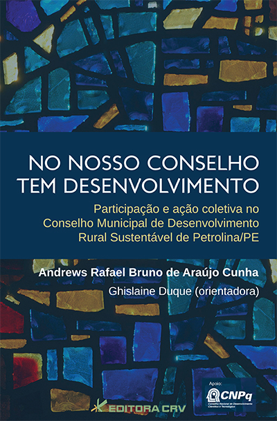 Capa do livro: NO NOSSO CONSELHO TEM DESENVOLVIMENTO:<BR> participação e ação coletiva no Conselho Municipal de Desenvolvimento Rural Sustentável de Petrolina/PE