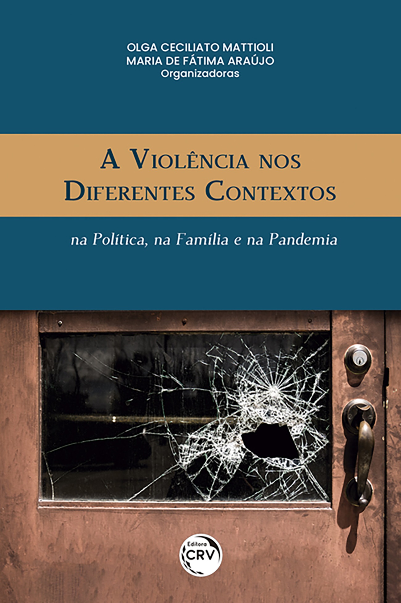 Capa do livro: A VIOLÊNCIA NOS DIFERENTES CONTEXTOS: <br>na Política, na Família, e na Pandemia