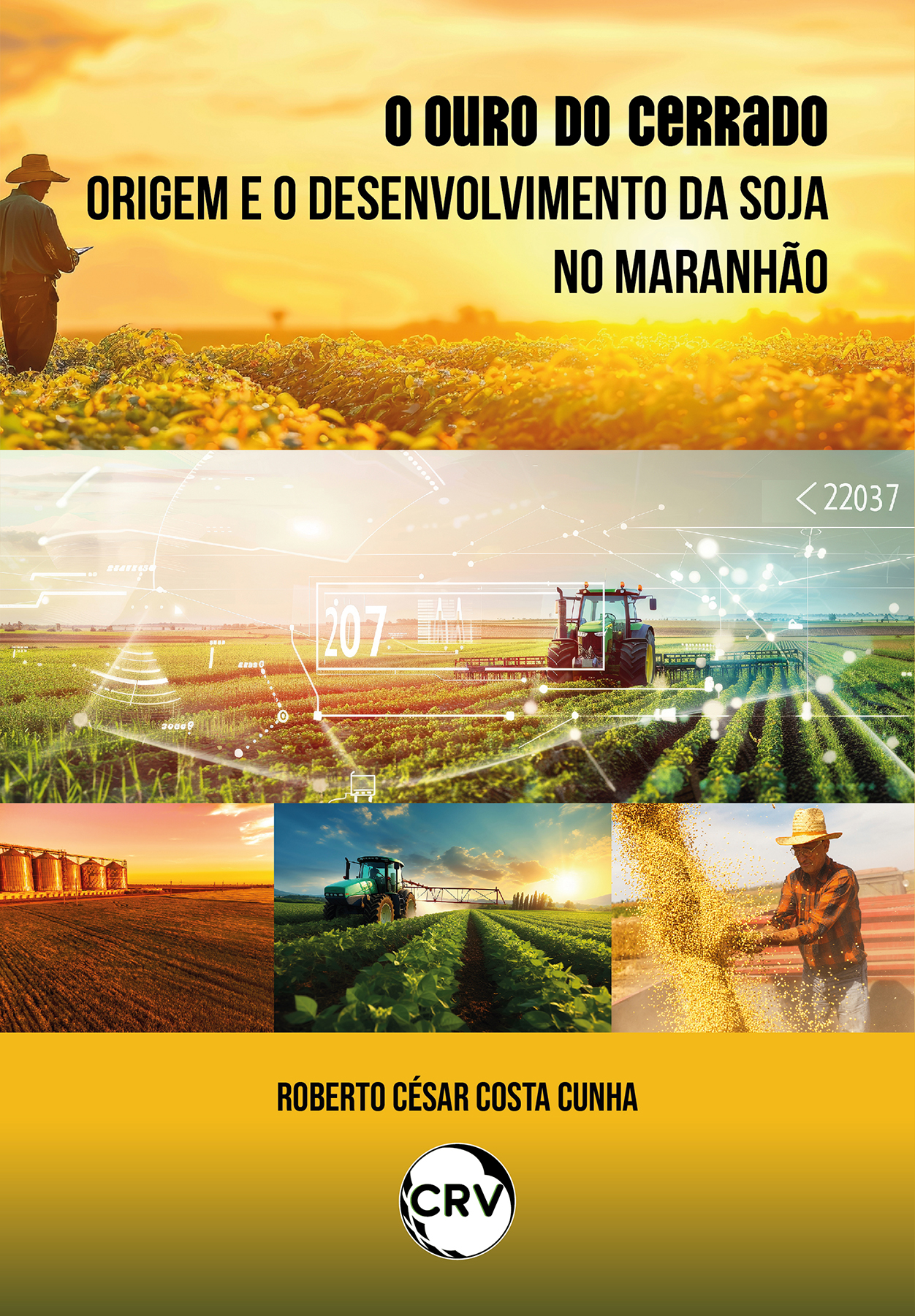 Capa do livro: O ouro do cerrado:<br>Origem e o desenvolvimento da soja no Maranhão