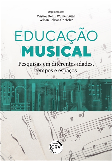 Capa do livro: EDUCAÇÃO MUSICAL<br> pesquisas em diferentes idades, tempos e espaços
