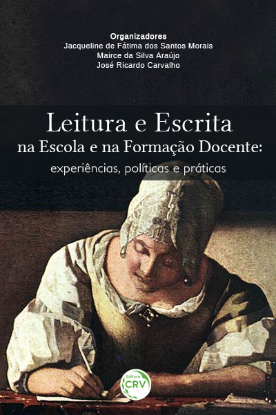 Capa do livro: LEITURA E ESCRITA NA ESCOLA E NA FORMAÇÃO DOCENTE:<br>experiências, políticas e práticas