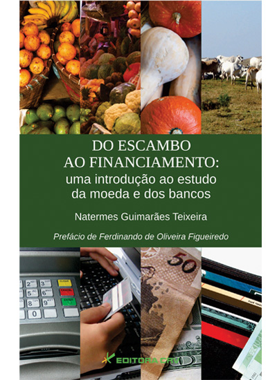 Capa do livro: DO ESCAMBO AO FINANCIAMENTO:<br> uma introdução ao estudo da moeda e dos bancos