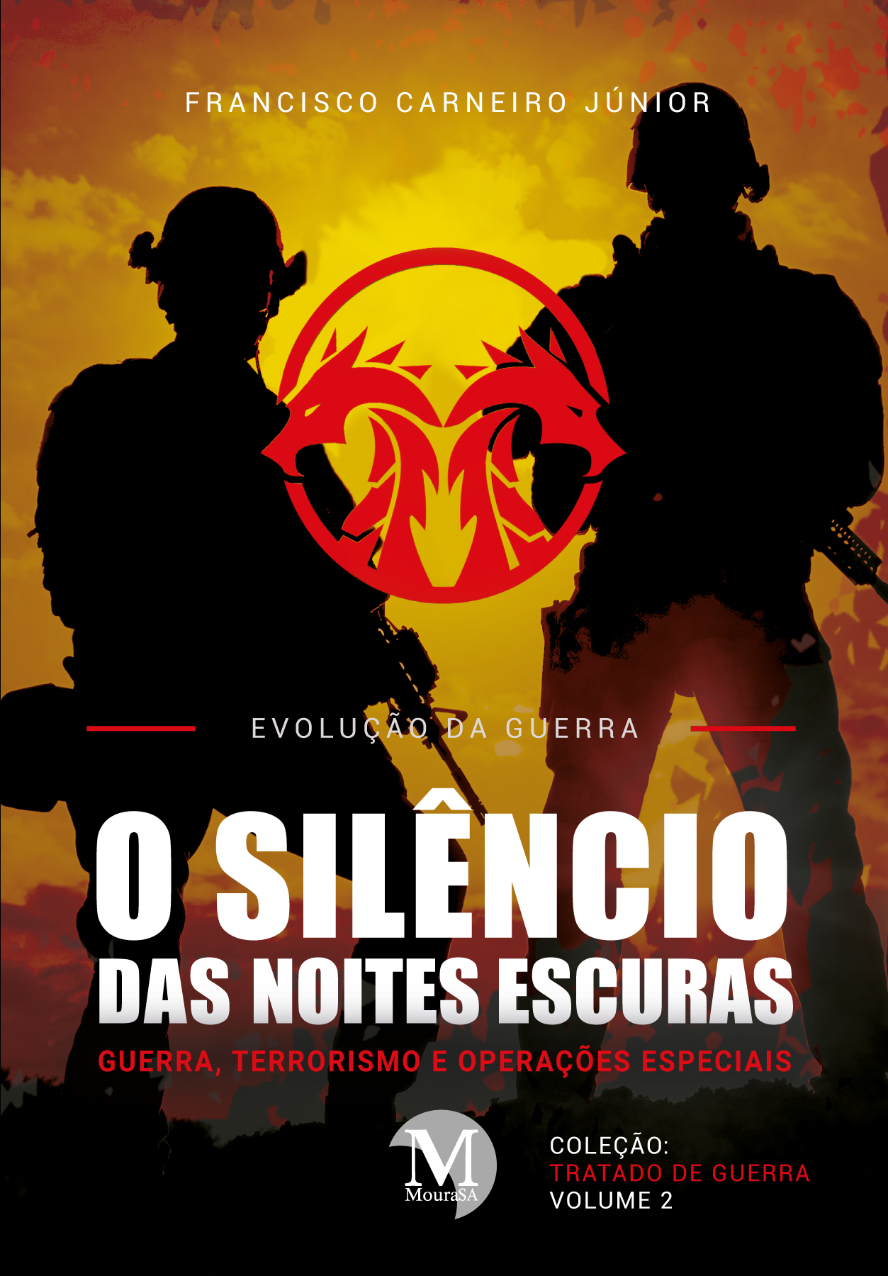 Capa do livro: O SILÊNCIO DAS NOITES ESCURAS:<BR>Guerra, Terrorismo e Operações Especiais - Coleção: Tratado de Guerra- VOLUME 2 - Evolução da Guerra