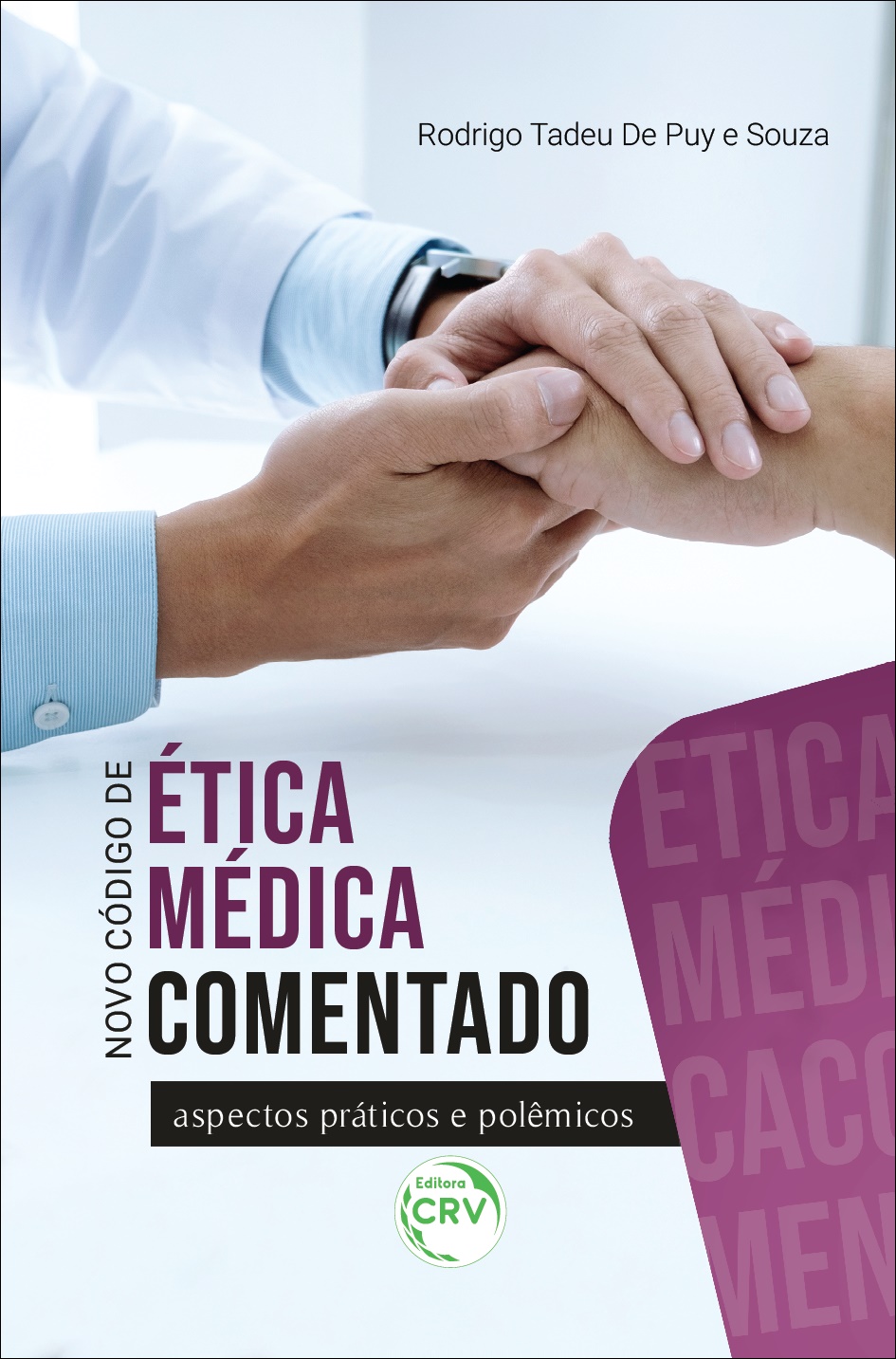 Capa do livro: NOVO CÓDIGO DE ÉTICA MÉDICA COMENTADO – ASPECTOS PRÁTICOS E POLÊMICOS