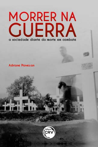 Capa do livro: MORRER NA GUERRA:<br>a sociedade diante da morte em combate