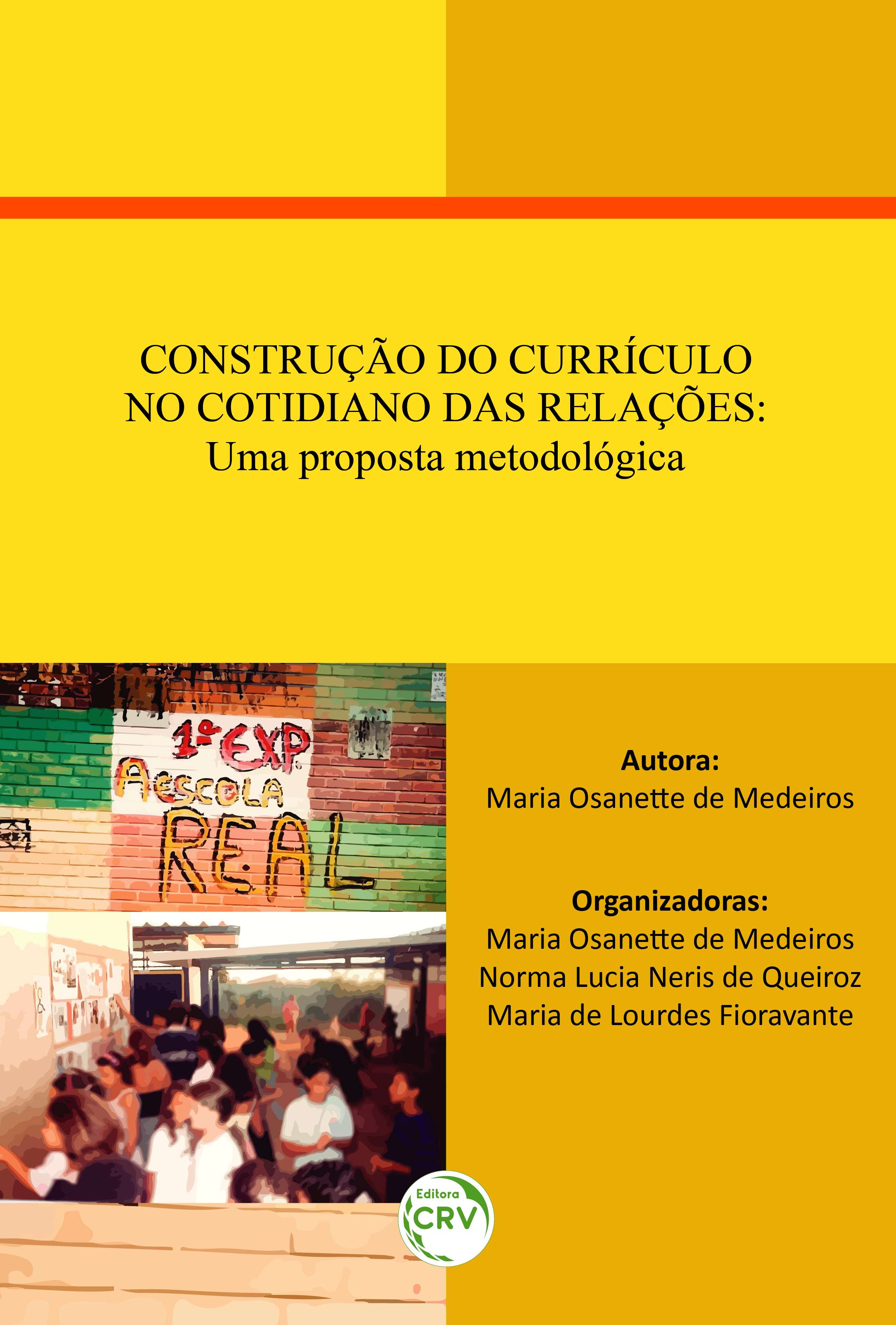 Capa do livro: CONSTRUÇÃO DO CURRÍCULO NO COTIDIANO DAS RELAÇÕES: <br>uma proposta metodológica