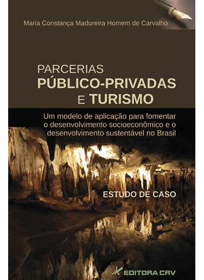 Capa do livro: PARCERIAS PÚBLICO PRIVADAS E TURISMO: <br>um modelo de aplicação para fomentar o desenvolvimento socioeconômico e o desenvolvimento sustentável no Brasil – Estudo de Caso