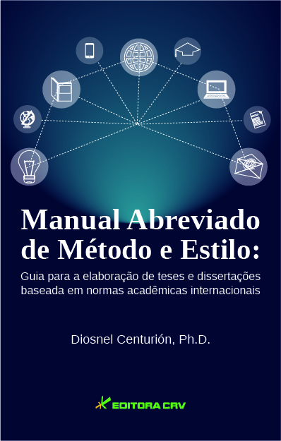 Capa do livro: MANUAL ABREVIADO DE MÉTODO E ESTILO:<br>guia para a elaboração de teses e dissertações baseada em normas acadêmicas internacionais