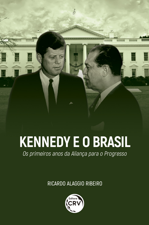 Capa do livro: Kennedy e o Brasil:<br> Os primeiros anos da Aliança para o Progresso