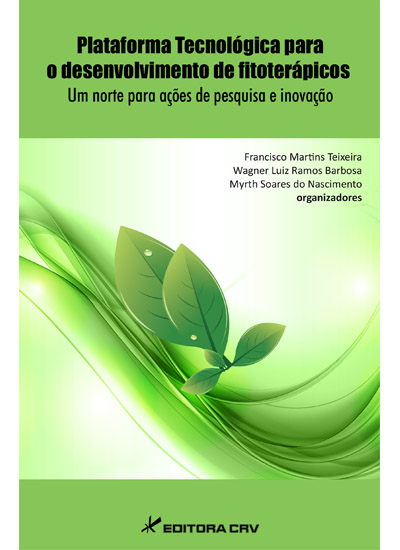 Capa do livro: PLATAFORMA PARA O DESENVOLVIMENTO DE FITOTERÁPICOS:<BR> um norte para ações de pesquisa e inovação