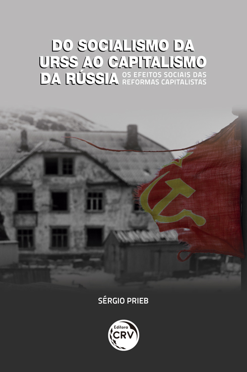 Capa do livro: DO SOCIALISMO DA URSS AO CAPITALISMO DA RÚSSIA – OS EFEITOS SOCIAIS DAS REFORMAS CAPITALISTAS