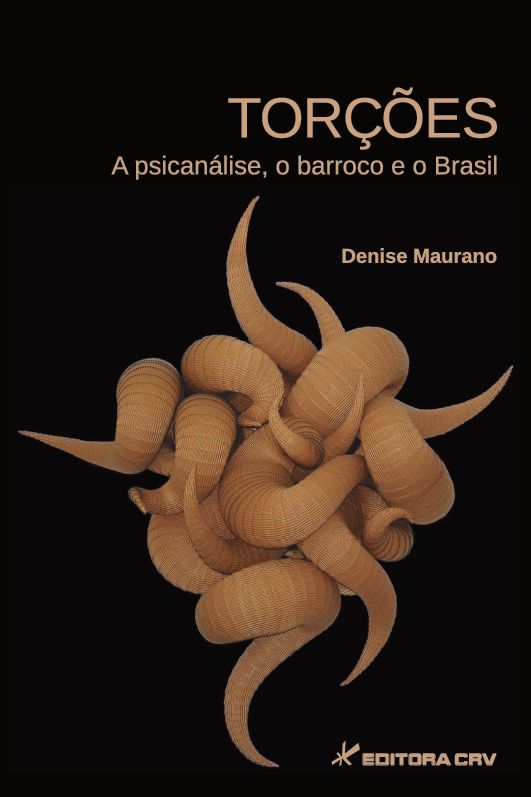 Capa do livro: TORÇÕES:<BR>a psicanálise, o barroco e o Brasil
