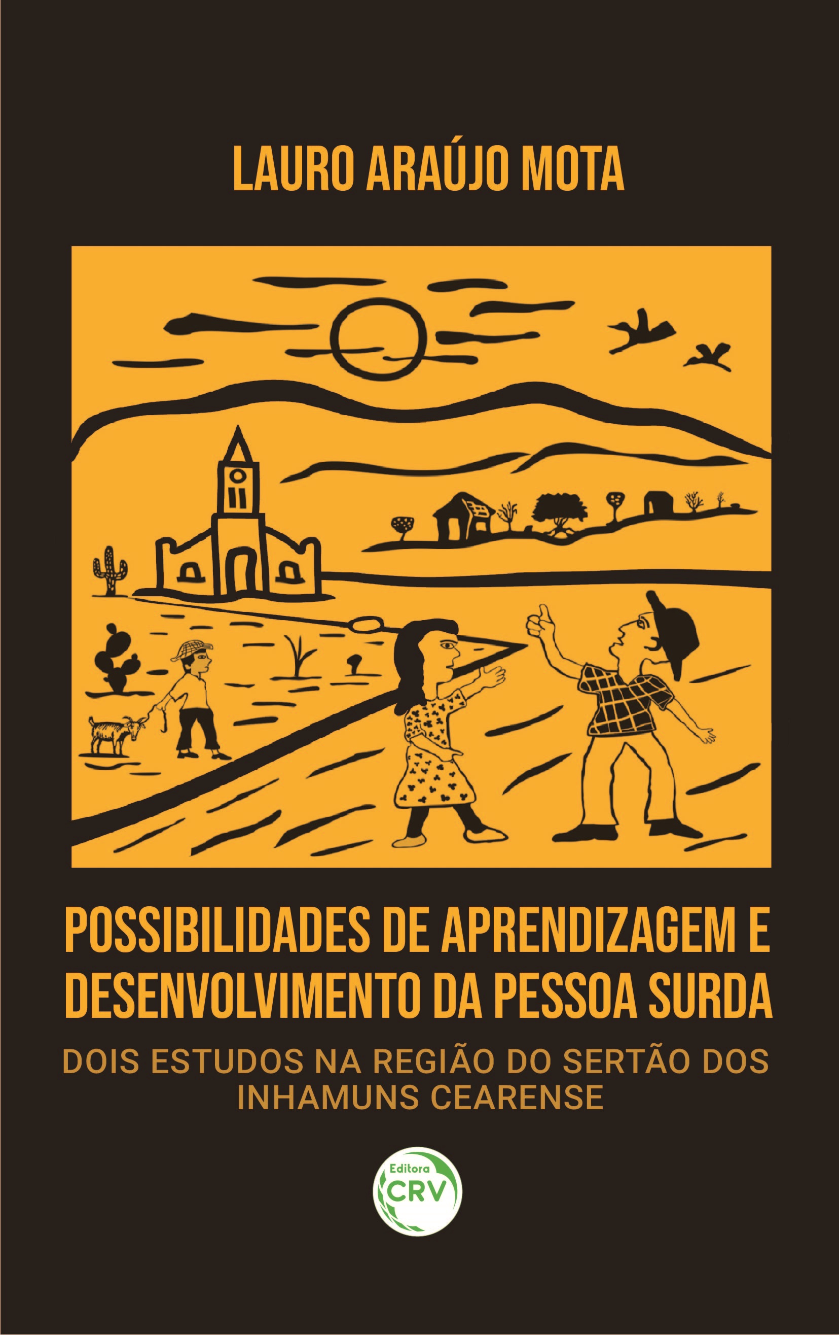 Capa do livro: POSSIBILIDADES DE APRENDIZAGEM E DESENVOLVIMENTO DA PESSOA SURDA:<br> dois estudos na Região do Sertão dos Inhamuns cearense