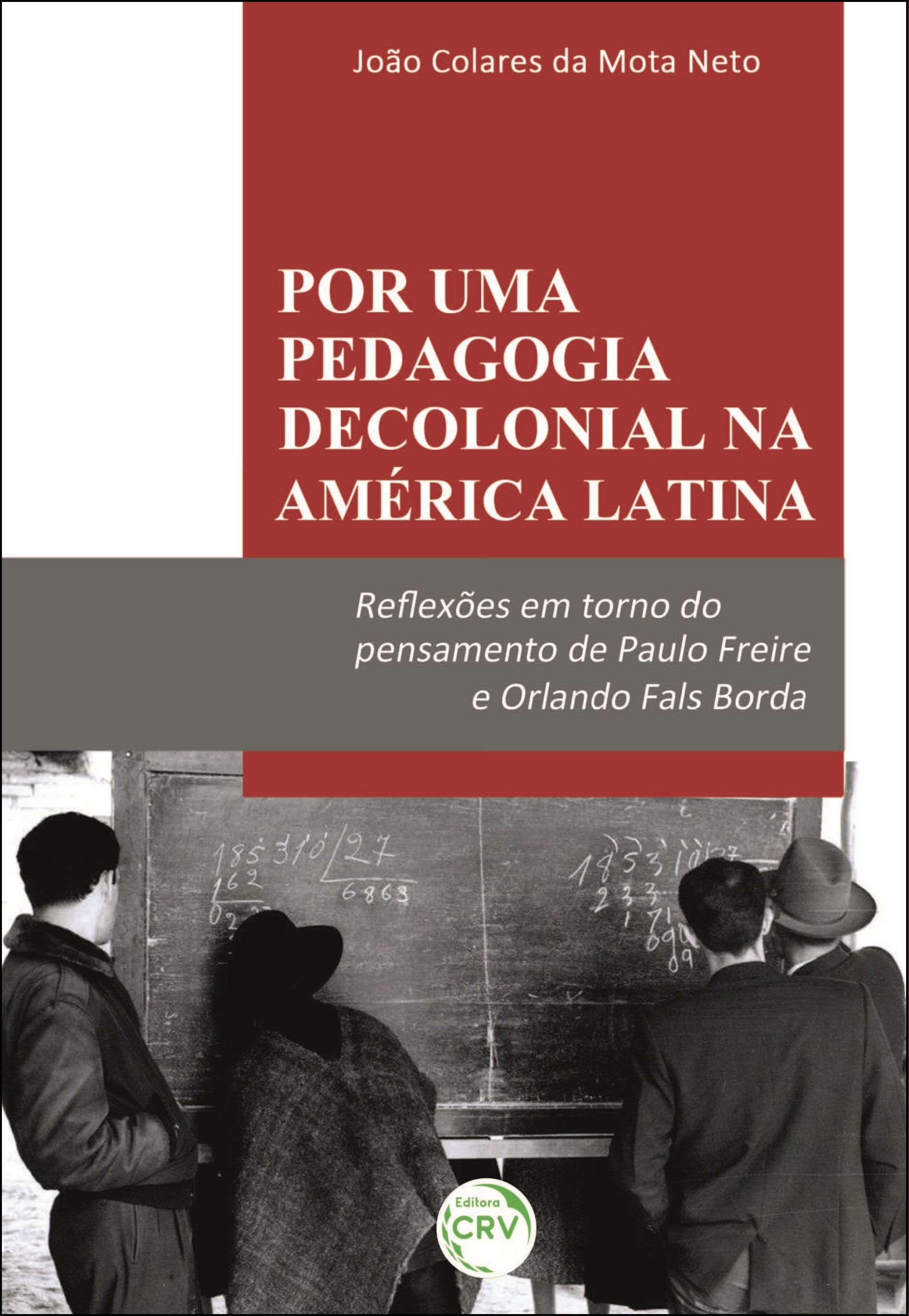 Capa do livro: POR UMA PEDAGOGIA DECOLONIAL NA AMÉRICA LATINA:<br>reflexões em torno do pensamento de Paulo Freire e Orlando Fals Borda