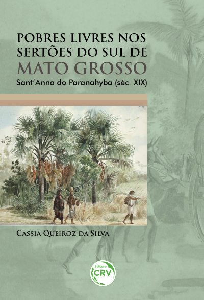 Capa do livro: POBRES LIVRES NOS SERTÕES DO SUL DE MATO GROSSO: <br>Sant’Anna do Paranahyba (séc. XIX)