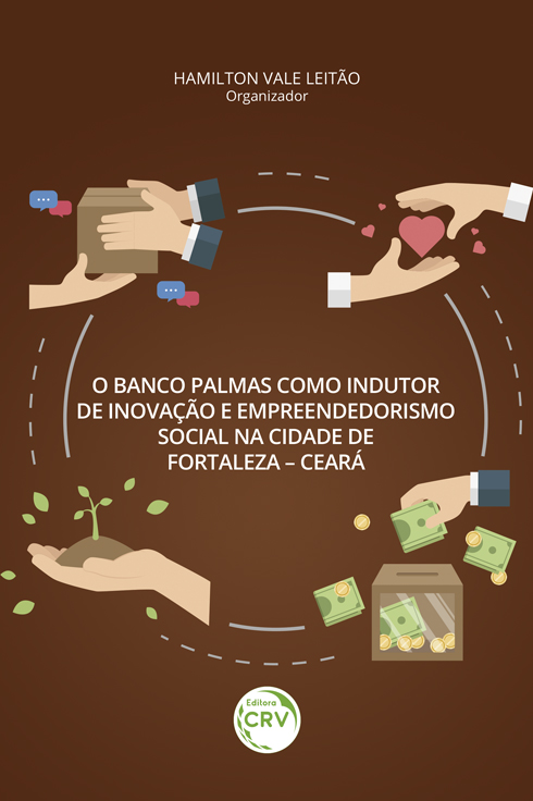 Capa do livro: O BANCO PALMAS COMO INDUTOR DE INOVAÇÃO E EMPREENDEDORISMO SOCIAL NA CIDADE DE FORTALEZA – CEARÁ