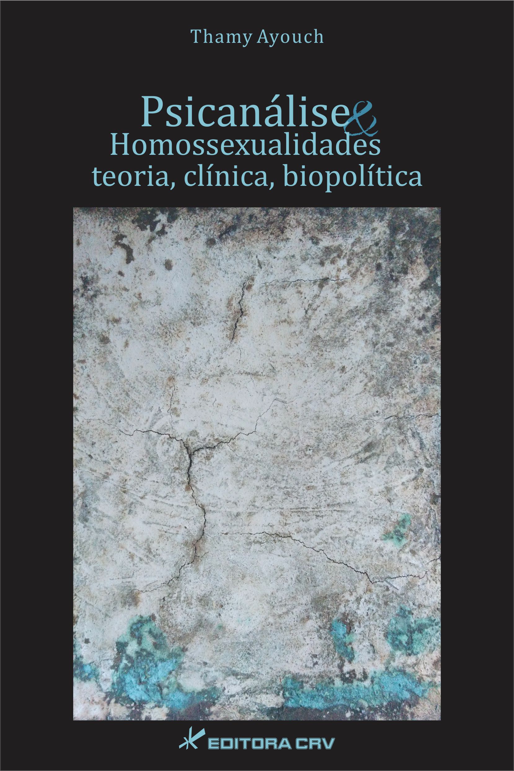 Capa do livro: PSICANÁLISE E HOMOSSEXUALIDADES: <br> teoria, clínica e biopolítica