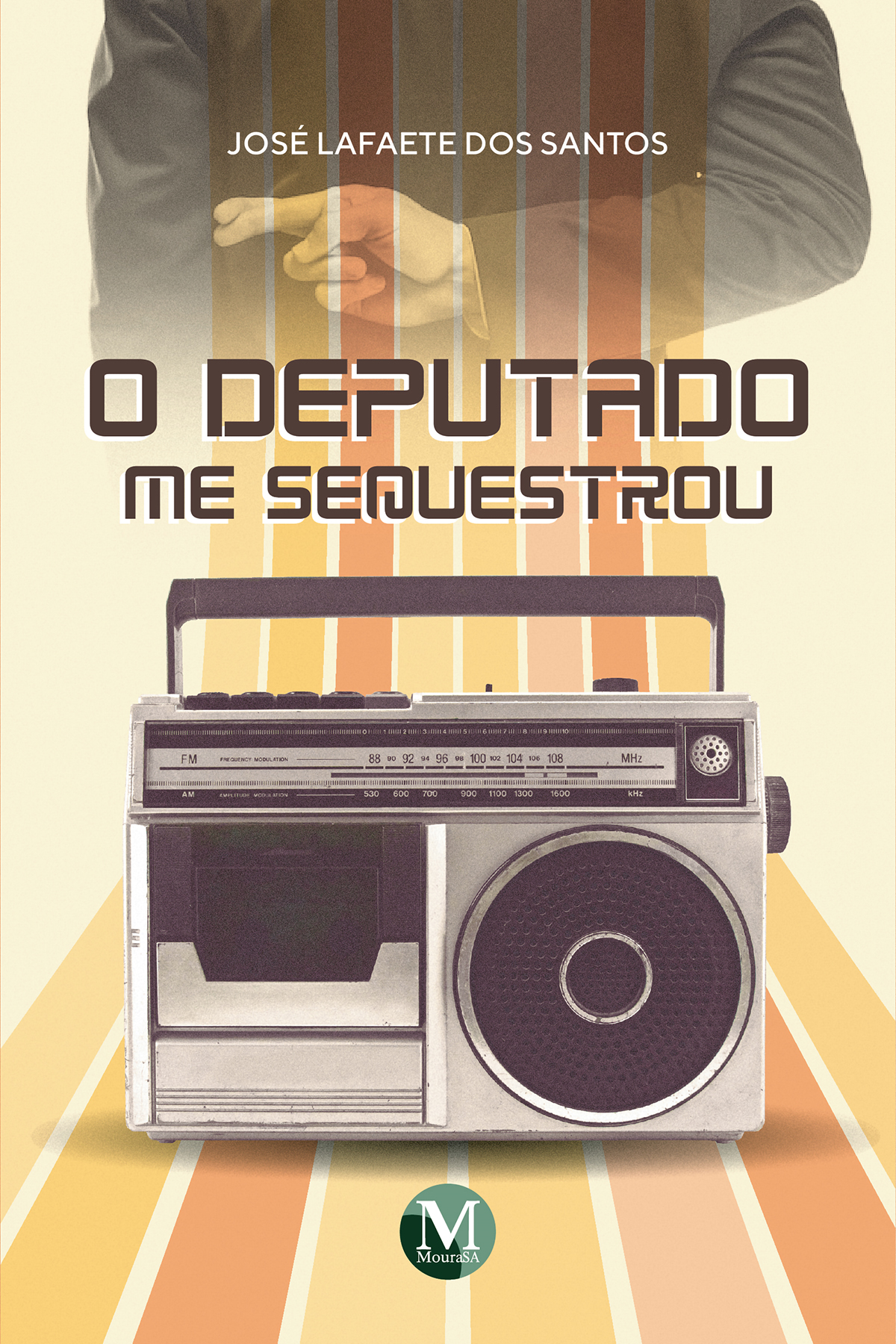 Capa do livro: O DEPUTADO ME SEQUESTROU