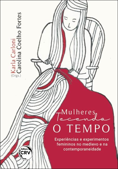 Capa do livro: MULHERES TECENDO O TEMPO: <br>experiências e experimentos femininos no medievo e na contemporaneidade