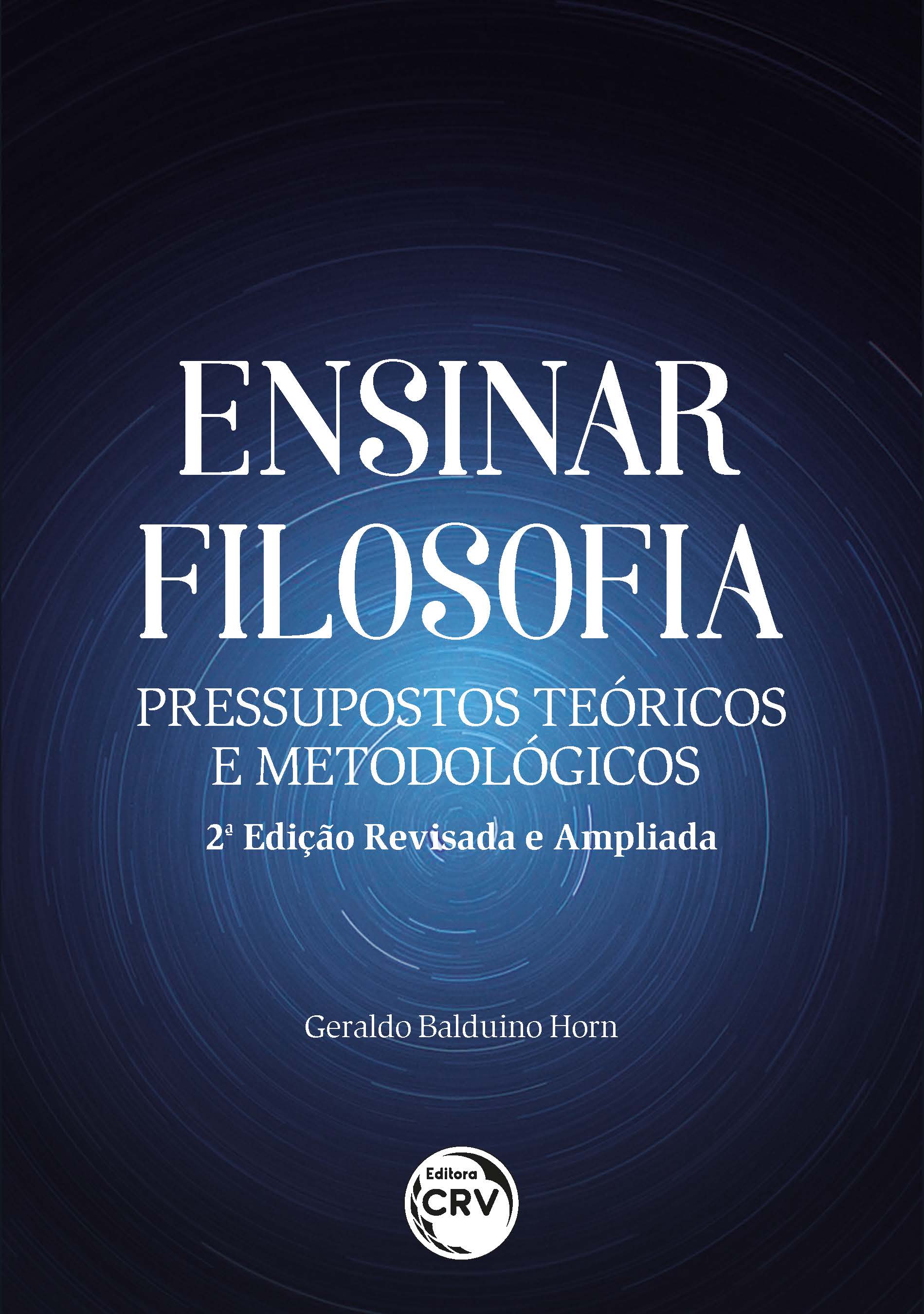 Capa do livro: ENSINAR FILOSOFIA:<br> pressupostos teóricos e metodológicos – 2. ed. rev. e ampl.