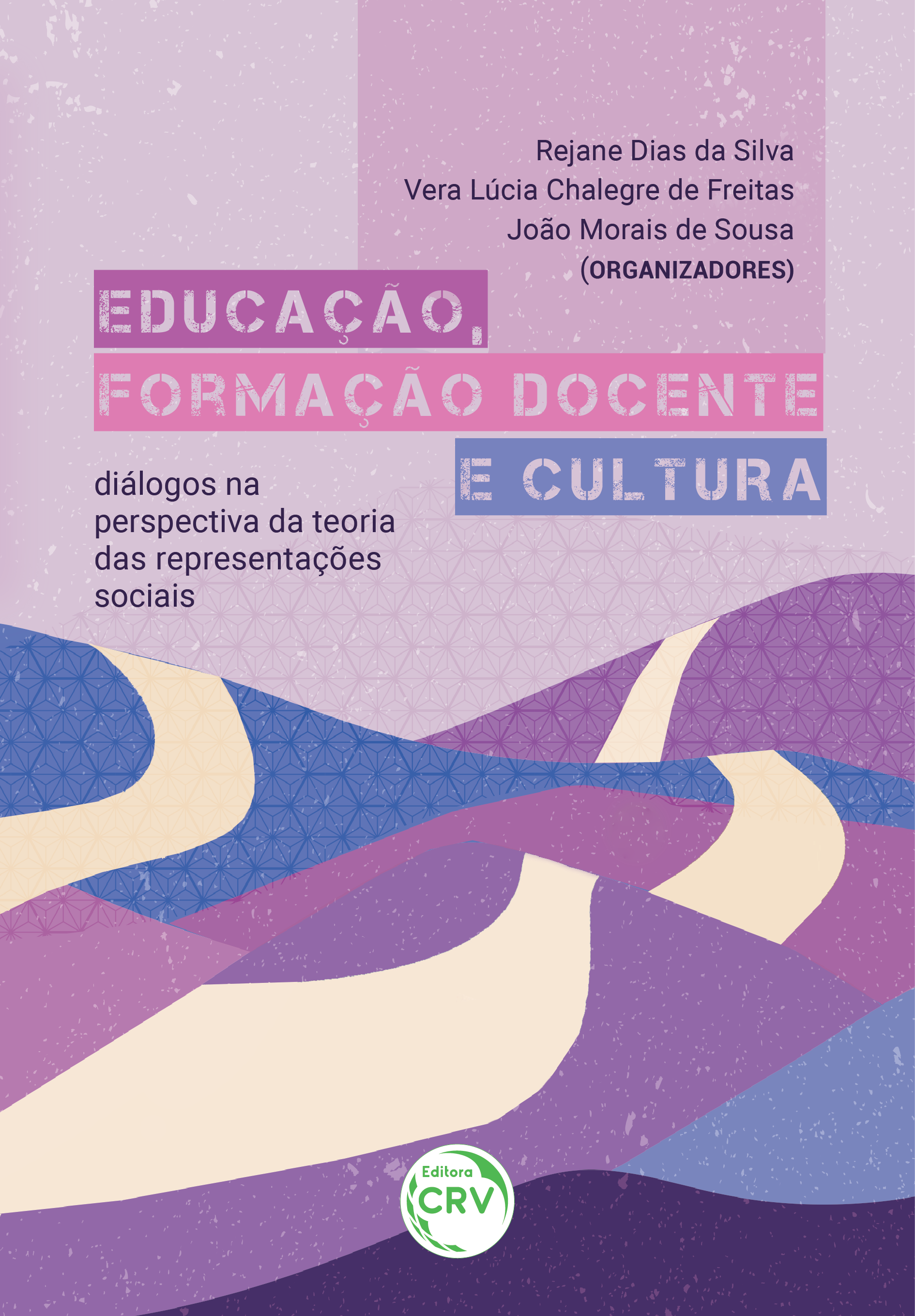 Capa do livro: EDUCAÇÃO, FORMAÇÃO DOCENTE E CULTURA: <br>diálogos na perspectiva da teoria das representações sociais