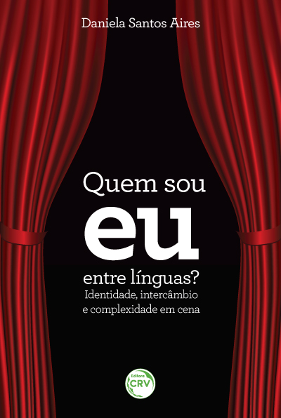 Capa do livro: QUEM SOU EU ENTRE LÍNGUAS?<br>IDENTIDADE, INTERCÂMBIO E COMPLEXIDADE EM CENA