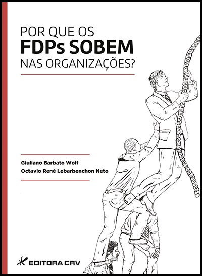 Capa do livro: POR QUE OS FDPs SOBEM NAS ORGANIZAÇÕES?