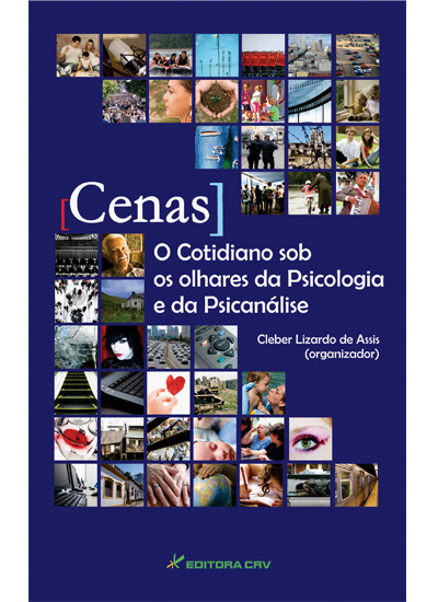 Capa do livro: [CENAS]<br>O Cotidiano Sob os Olhares da Psicologia e da Psicanálise