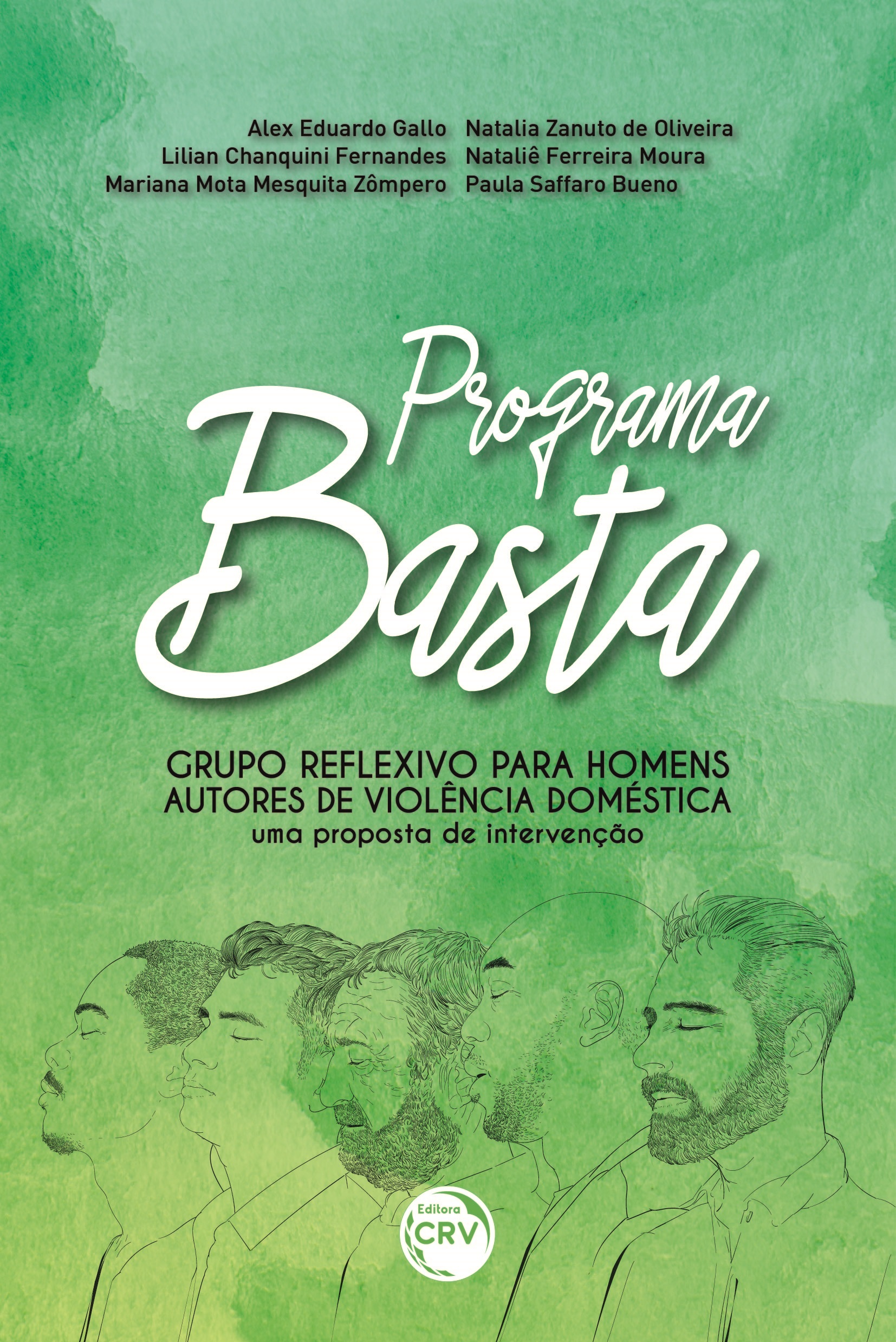 Capa do livro: PROGRAMA BASTA – GRUPO REFLEXIVO PARA HOMENS AUTORES DE VIOLÊNCIA DOMÉSTICA:  <br>uma proposta de intervenção