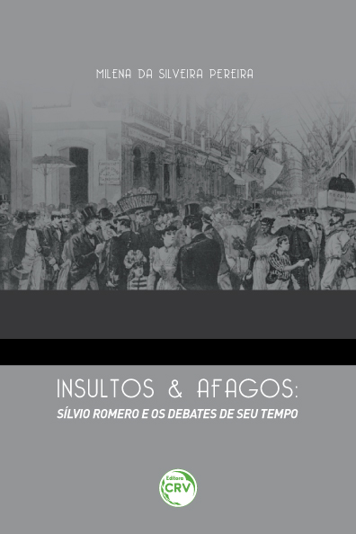 Capa do livro: INSULTOS E AFAGOS:<br> Silvio Romero e os debates de seu tempo