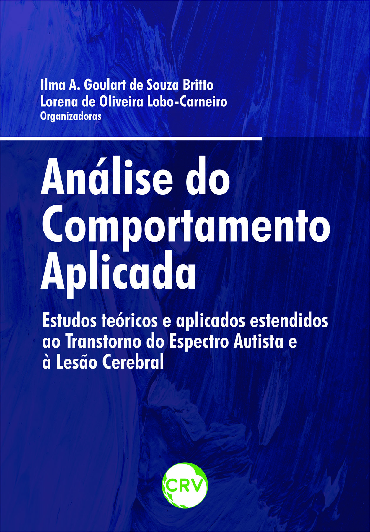 Capa do livro: Análise do comportamento aplicada: <BR>Estudos teóricos e aplicados estendidos ao Transtorno do Espectro Autista e à Lesão Cerebral