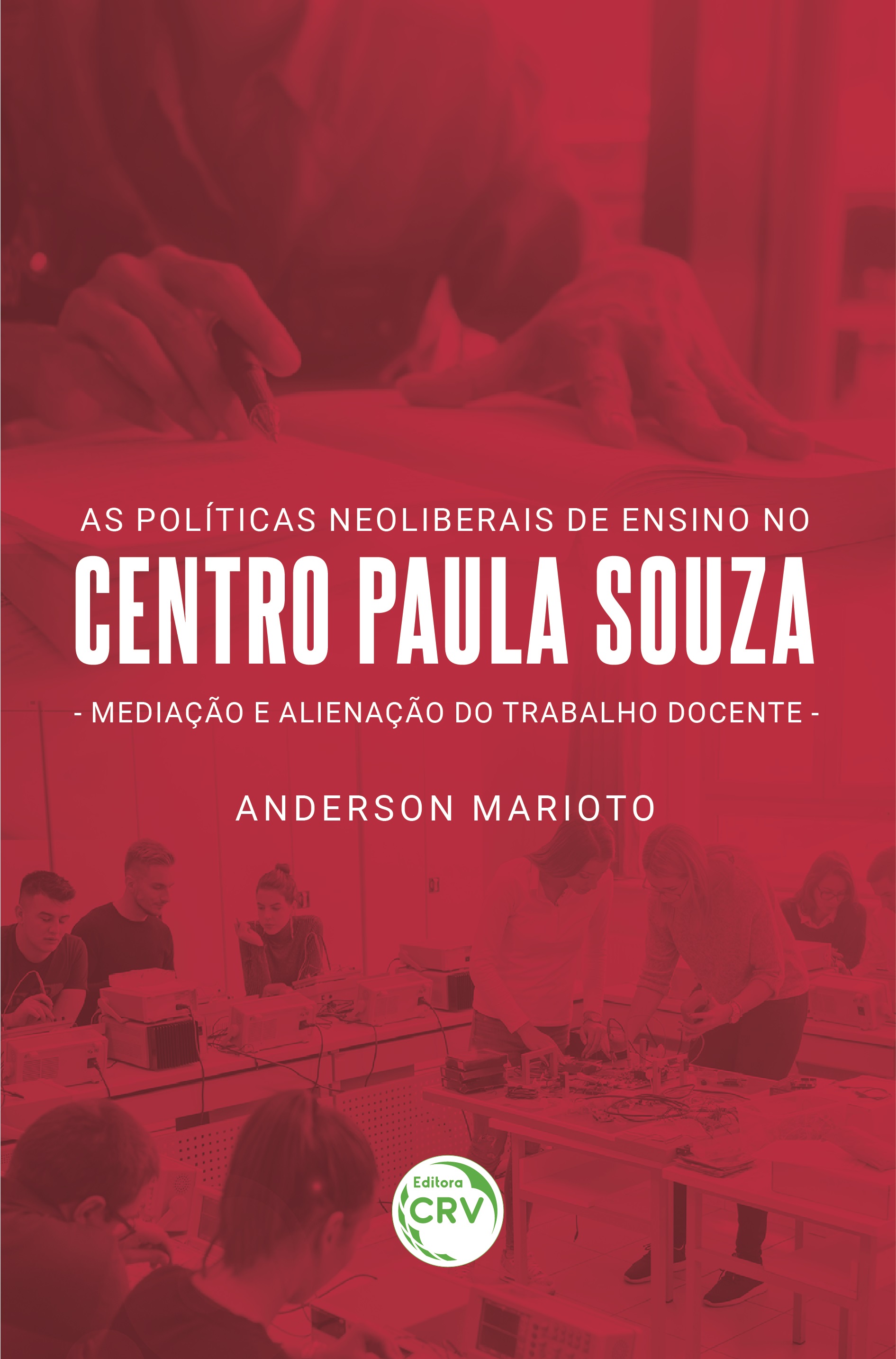 Capa do livro: AS POLÍTICAS NEOLIBERAIS NO CENTRO PAULA SOUZA: <br>mediação e alienação do trabalho docente