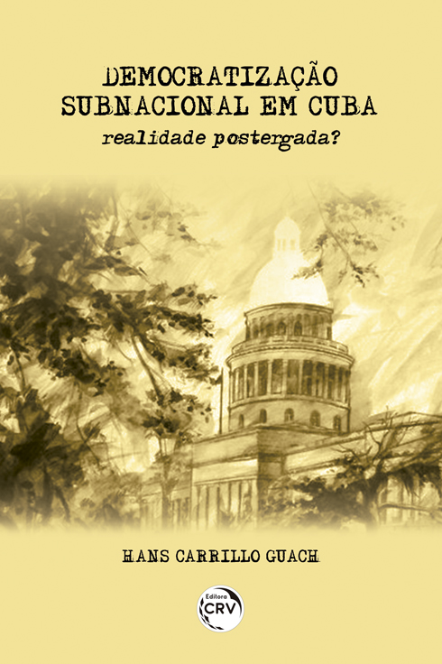 Capa do livro: DEMOCRATIZAÇÃO SUBNACIONAL EM CUBA:  <br>realidade postergada?