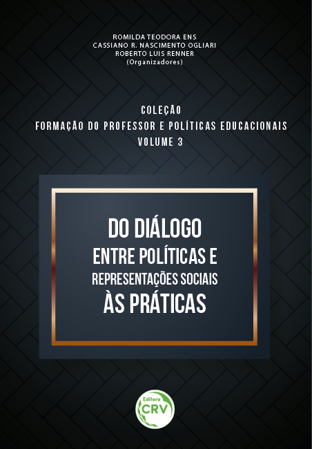 Capa do livro: DO DIÁLOGO ENTRE POLÍTICAS E REPRESENTAÇÕES SOCIAIS ÀS PRÁTICAS <br> Coleção Formação do professor e políticas educacionais <br> Volume 3