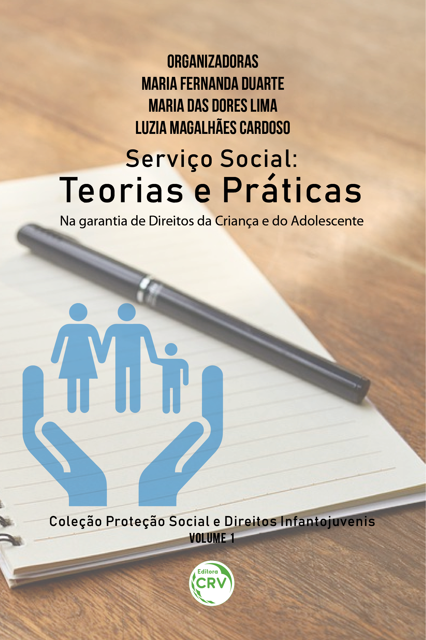 Capa do livro: SERVIÇO SOCIAL: <br>teorias e práticas na garantia de direitos da criança e do adolescente <br>Coleção Proteção social e direitos infantojuvenis Volume 1