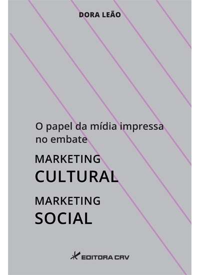 Capa do livro: O PAPEL DA MÍDIA IMPRESSA NO EMBATE:<BR>marketing cultural X marketing social