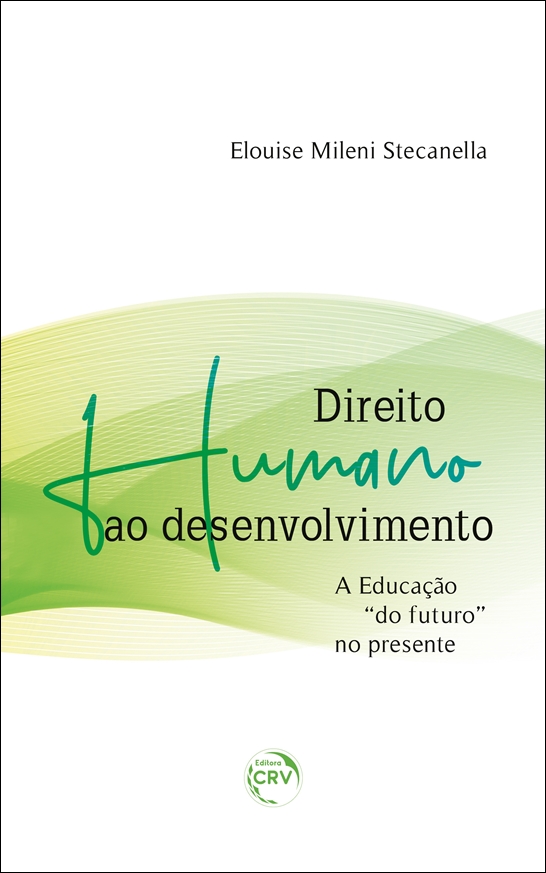 Capa do livro: DIREITO HUMANO AO DESENVOLVIMENTO: <br>a educação “do futuro” no presente