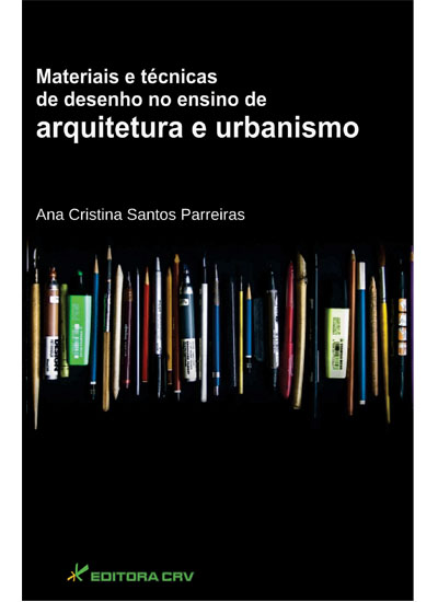 Capa do livro: MATERIAIS E TÉCNICAS DE DESENHO NO ENSINO DE ARQUITETURA E URBANISMO