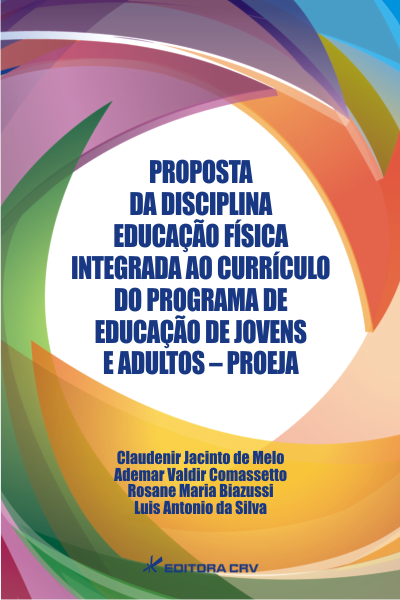 Capa do livro: PROPOSTA DA DISCIPLINA EDUCAÇÃO FÍSICA INTEGRADA AO CURRÍCULO DO PROGRAMA DE EDUCAÇÃO DE JOVENS E ADULTOS – PROEJA