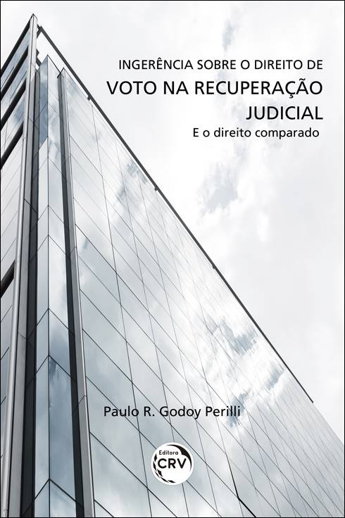 Capa do livro: INGERÊNCIA SOBRE O DIREITO DE VOTO NA RECUPERAÇÃO JUDICIAL E O DIREITO COMPARADO