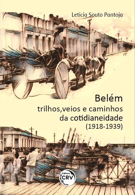 Capa do livro: BELÉM:<br> trilhos, veios e caminhos da cotidianeidade (1918-1939)