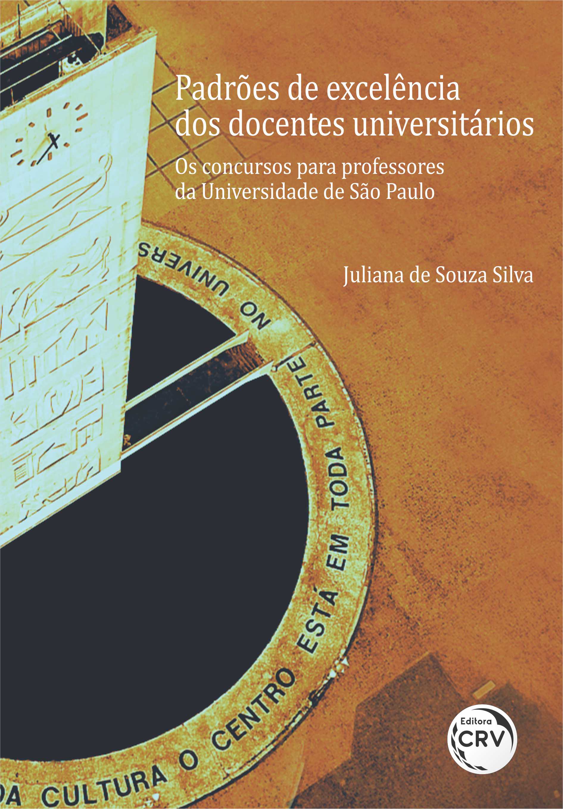 Capa do livro: PADRÕES DE EXCELÊNCIA DOS DOCENTES UNIVERSITÁRIOS:<br> os concursos para professores da Universidade de São Paulo