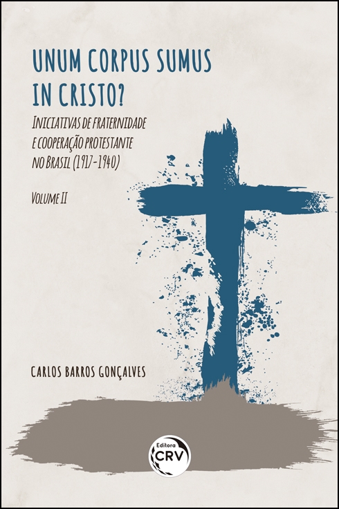 Capa do livro: UNUM CORPUS SUMUS IN CRISTO? <br> Iniciativas de fraternidade e cooperação protestante no Brasil (1917-1940) <br> VOLUME 2