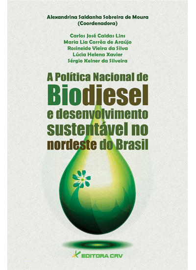 Capa do livro: A POLÍTICA NACIONAL DE BIODIESEL E O DESENVOLVIMENTO SUSTENTÁVEL NO NORDESTE DO BRASIL