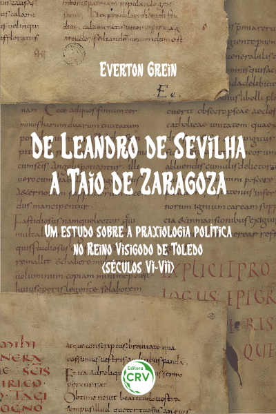Capa do livro: DE LEANDRO DE SEVILHA A TAIO DE ZARAGOZA: <br> um estudo sobre a praxiologia política no Reino Visigodo de Toledo (séculos VI-VII)