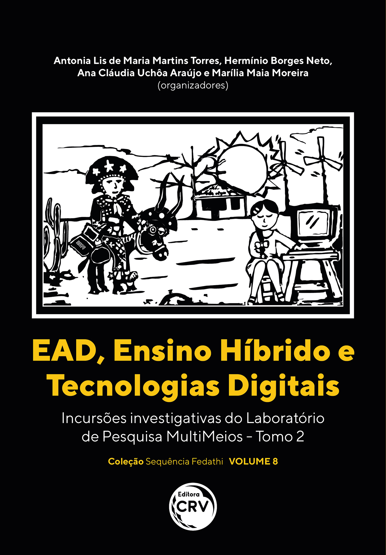 Capa do livro: EAD, ENSINO HÍBRIDO E TECNOLOGIAS DIGITAIS <br> incursões investigativas do Laboratório de Pesquisa MultiMeios