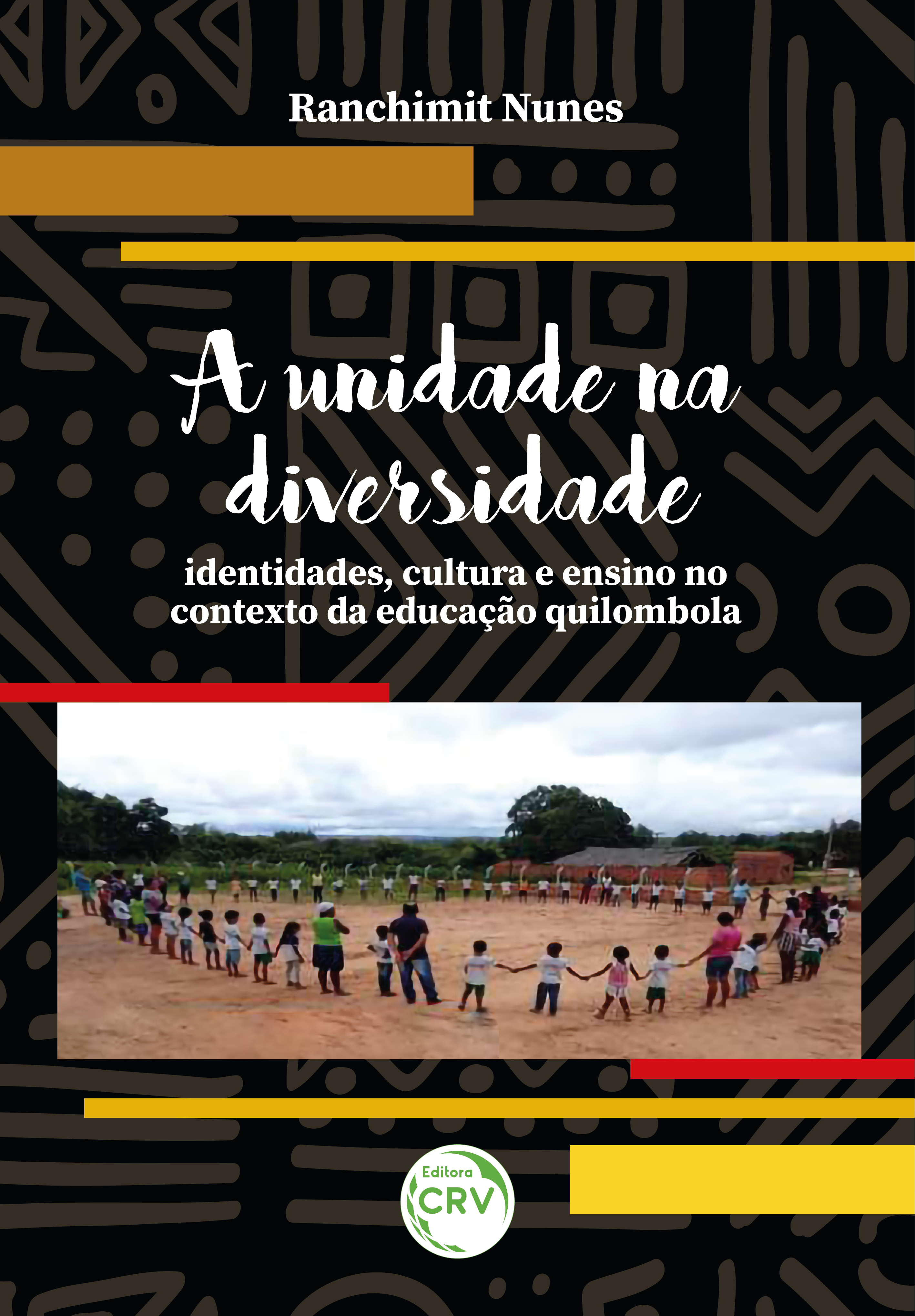 Capa do livro: A UNIDADE NA DIVERSIDADE:<br> identidades, cultura e ensino no contexto da educação quilombola