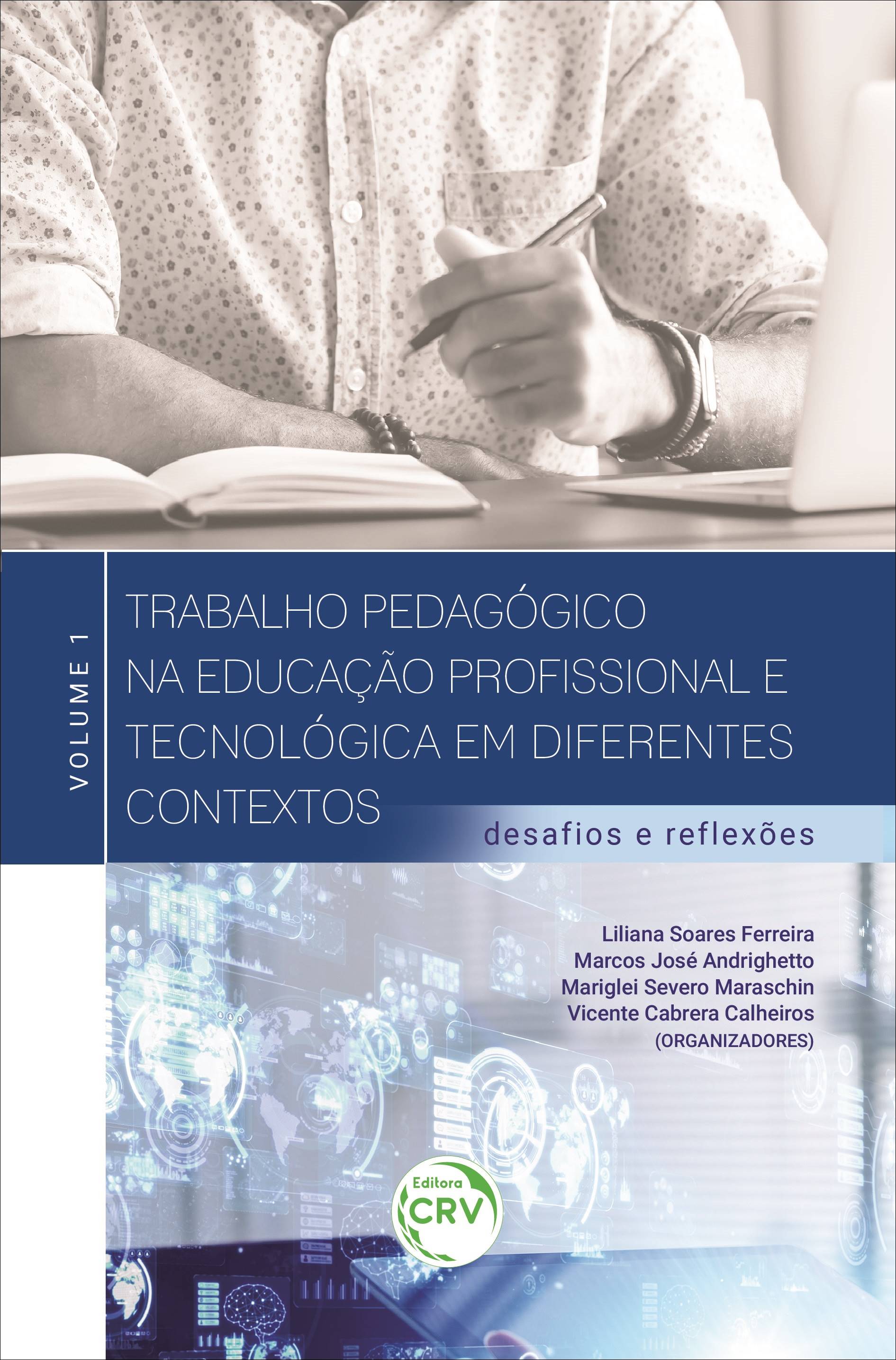 Capa do livro: TRABALHO PEDAGÓGICO NA EDUCAÇÃO PROFISSIONAL E TECNOLÓGICA EM DIFERENTES CONTEXTOS: <br>desafios e reflexões ‒ volume 1