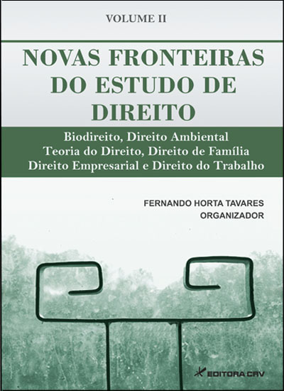 Capa do livro: NOVAS FRONTEIRAS DO ESTUDO DO DIREITO<br>Biodireito, Direito Ambiental, Teoria do Direito, Direito de Família, Direito Empresarial e Direito do Trabalho Vol II