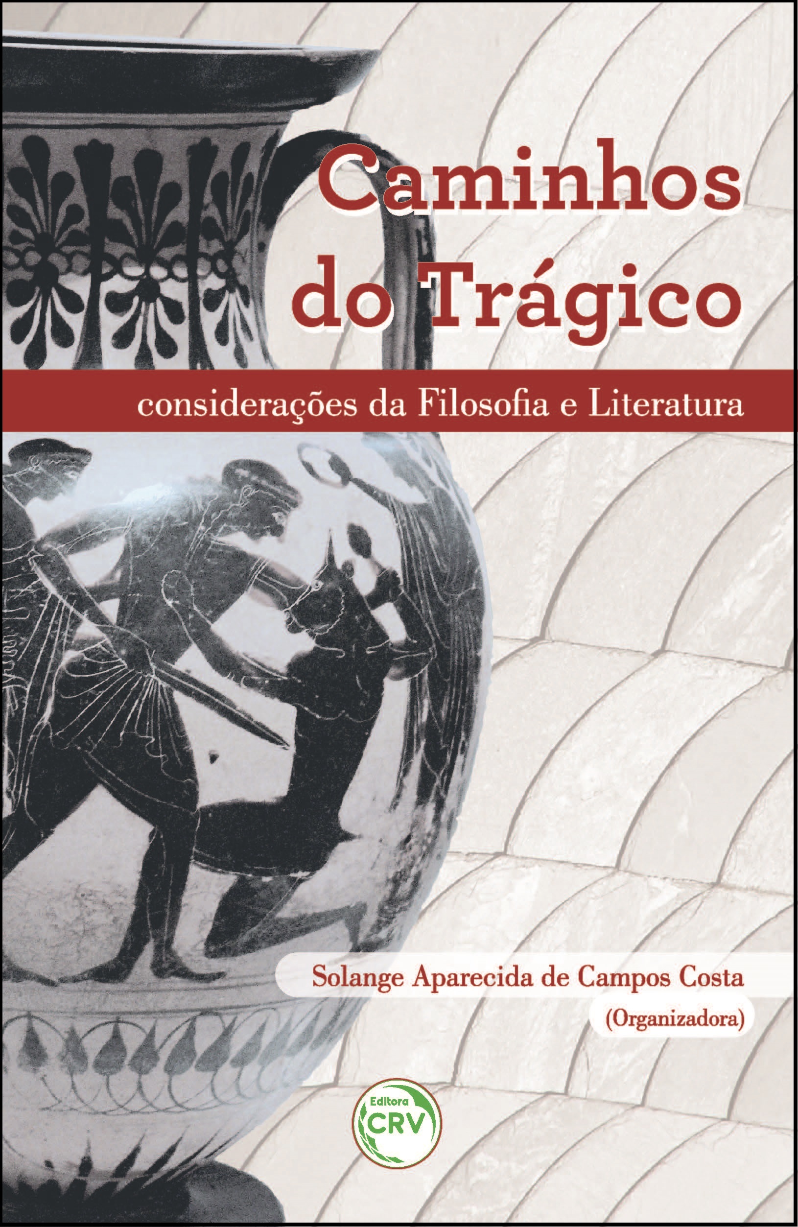 Capa do livro: CAMINHOS DO TRÁGICO:<br>considerações da filosofia e literatura